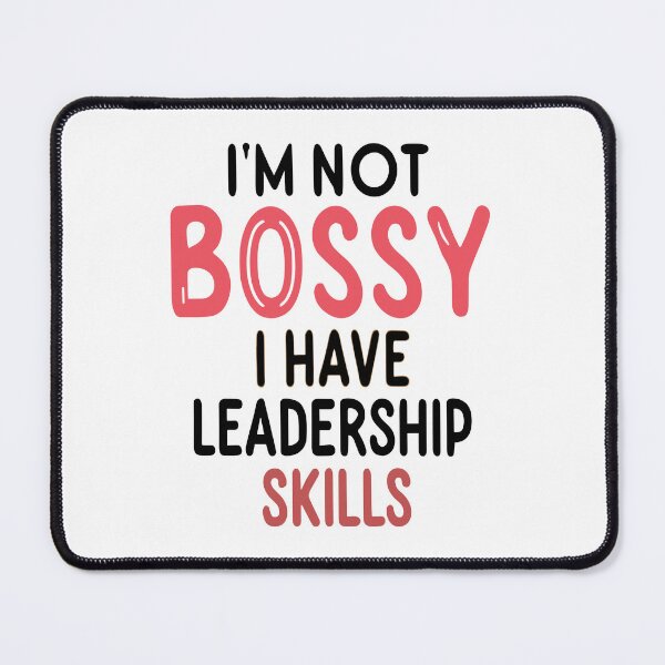 Item preview, Im Not Bossy I Have Leadership Skills designed and sold by DashBliss.