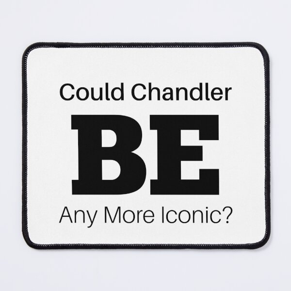Item preview, Chandler's Legacy: 'Could Chandler BE Any More Iconic?' Memorial Design designed and sold by teecraftstudios.