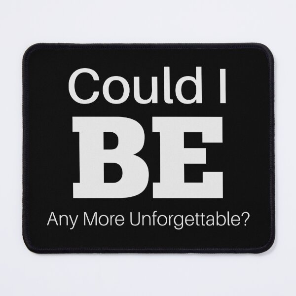 Item preview, 'Could I BE Any More Unforgettable?' Chandler Memorial Design designed and sold by teecraftstudios.