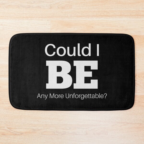 Item preview,  'Could I BE Any More Unforgettable?' Chandler Memorial Design designed and sold by teecraftstudios.
