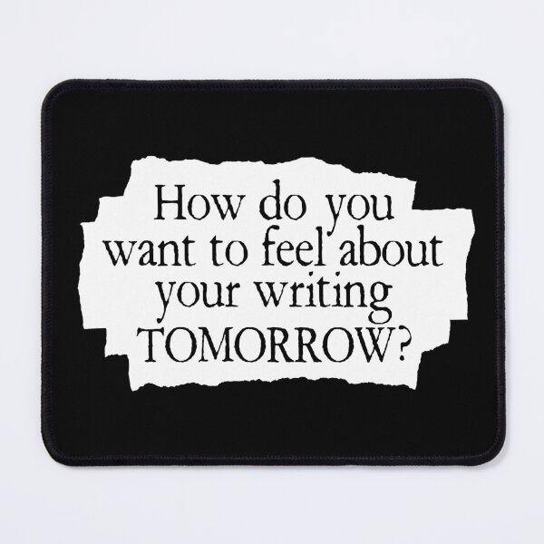 Item preview, How do you want to feel about your writing TOMORROW? — white background designed and sold by ArtPau.