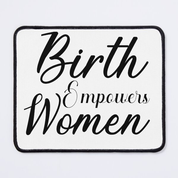 Item preview, Birth Empowers Women, Doula Midwife, Birth Worker, CNM Student, Women's Health Professional designed and sold by behindthefacts.