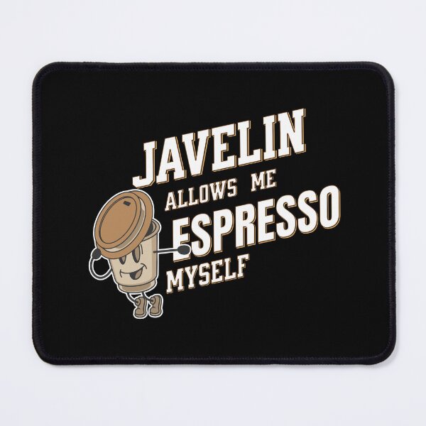 Item preview, Javelin Allows Me Espresso Myself designed and sold by WenegeeDesigns.