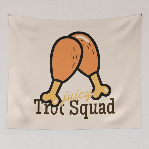 Item preview, Juicy Trot Squad. Turkey trot. Turkey thighs. designed and sold by VieBelieve.
