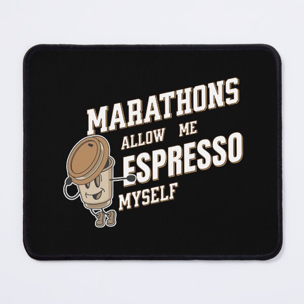 Item preview, Marathons Allow Me Espresso Myself designed and sold by WenegeeDesigns.