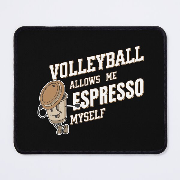 Item preview, Volleyball Allows Me Espresso Myself designed and sold by WenegeeDesigns.
