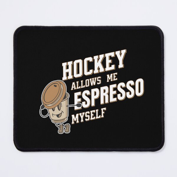 Item preview, Hockey Allows Me Espresso Myself designed and sold by WenegeeDesigns.