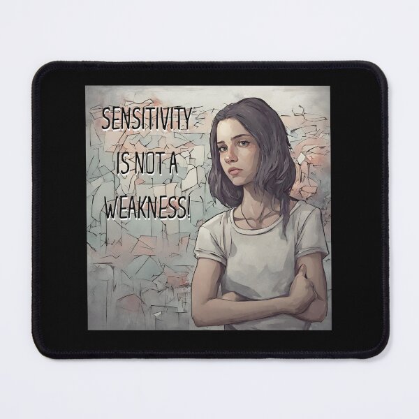 Item preview, Sensitivity Is Not A Weakness designed and sold by DavidPrintCraft.