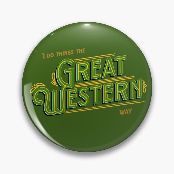 Item preview, I do things the GREAT WESTERN Way. designed and sold by DilemmaArt.