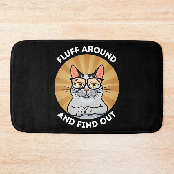 Item preview, Fluff Around and Find Out designed and sold by NNisu.