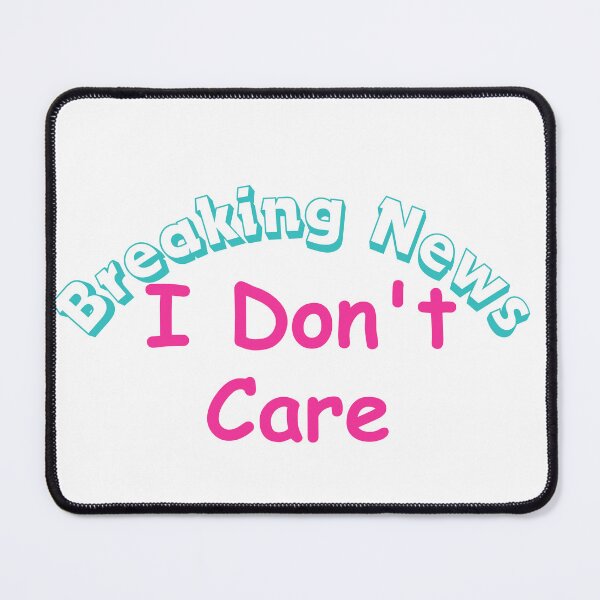 Item preview, Funny Mens Shirt, Offensive Shirt, Sarcastic Shirt For Men, Breaking News I Don't Care, Novelty Shirts, Funny Saying Shirts designed and sold by Alaminee.