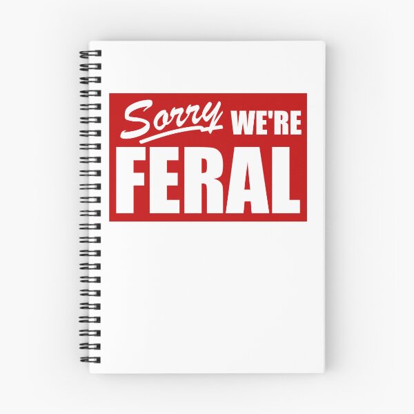 Item preview, Sorry We're Feral Funny Sarcastic Wild Feral Warning Feral Gear designed and sold by DynamicDesign.