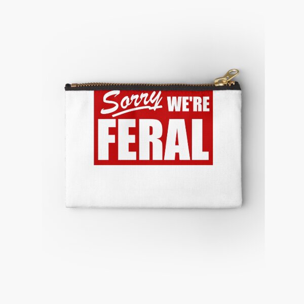 Item preview, Sorry We're Feral Funny Sarcastic Wild Feral Warning Feral Gear designed and sold by DynamicDesign.