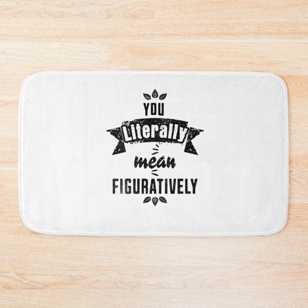 Item preview, You Literally Mean Figuratively - Embrace the Irony (Light) designed and sold by Sir Meow Meow.