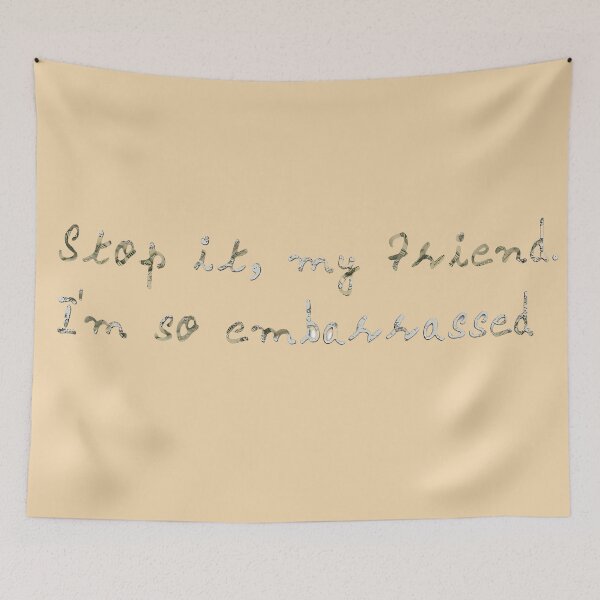 Item preview, Stop it, my friend. I'm so embarrassed. designed and sold by tasilrio.