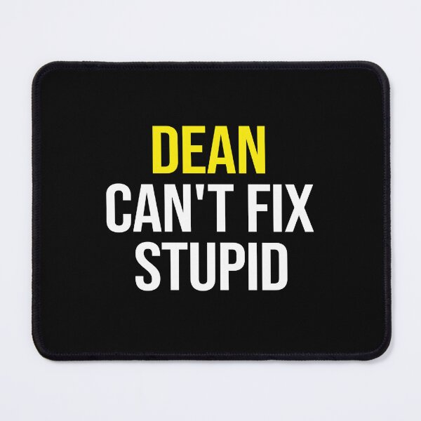 Item preview, Dean Can't Fix Stupid designed and sold by zedonee.