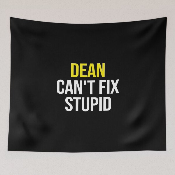 Item preview, Dean Can't Fix Stupid designed and sold by zedonee.