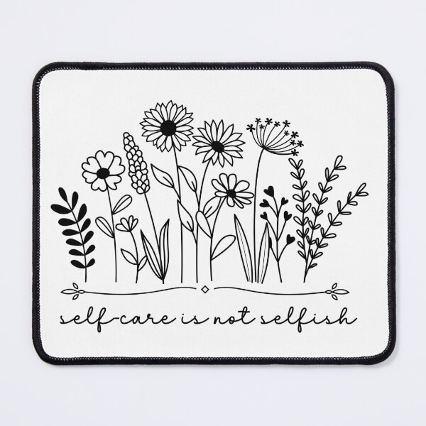 Item preview, Self-care is not Selfish Mental Wellness Design designed and sold by CheekyChimpCo.