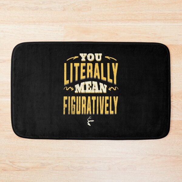 Item preview, You Literally Mean Figuratively - Embrace the Irony designed and sold by Sir Meow Meow.