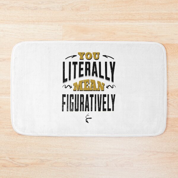 Item preview, You Literally Mean Figuratively - Embrace the Irony (Light) designed and sold by Sir Meow Meow.