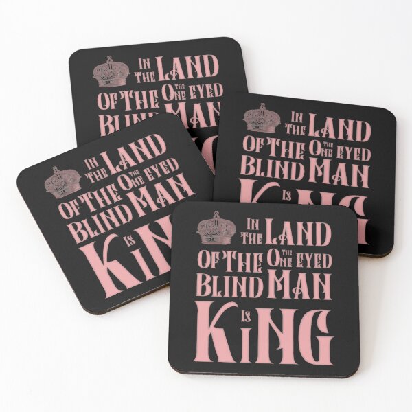 Item preview, In The Land Of The Blind The One Eyed Man Is King designed and sold by CodeClothCo.