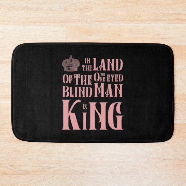 Item preview, In The Land Of The Blind The One Eyed Man Is King designed and sold by CodeClothCo.