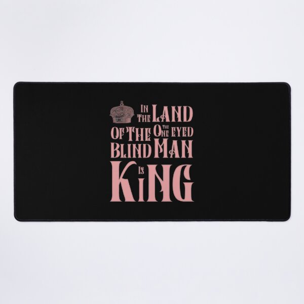 Item preview, In The Land Of The Blind The One Eyed Man Is King designed and sold by CodeClothCo.