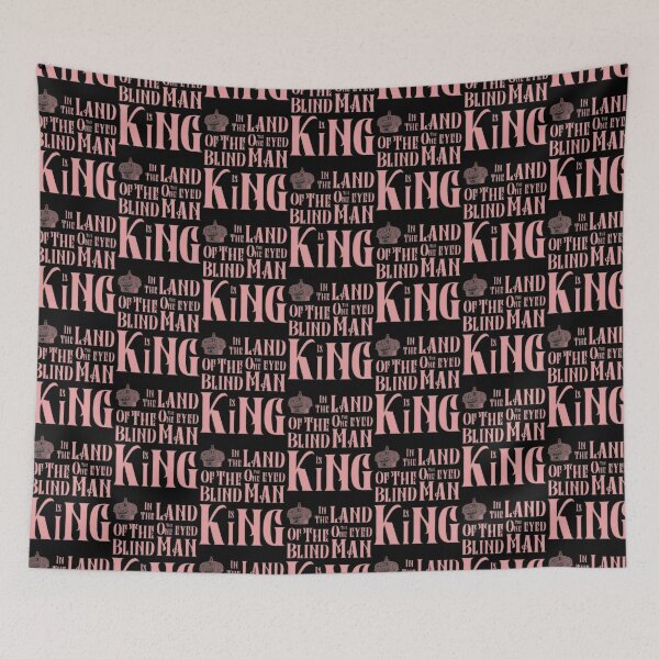 Item preview, In The Land Of The Blind The One Eyed Man Is King designed and sold by CodeClothCo.