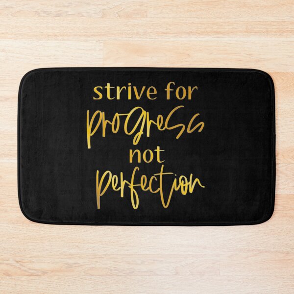 Item preview, Strive For Progress Not Perfection designed and sold by franktact.