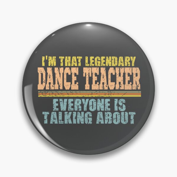 Item preview, Im that legendary dance teacher everyone is talking about designed and sold by Colorfulman.