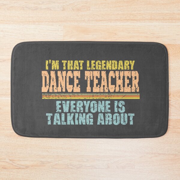 Item preview, Im that legendary dance teacher everyone is talking about designed and sold by Colorfulman.