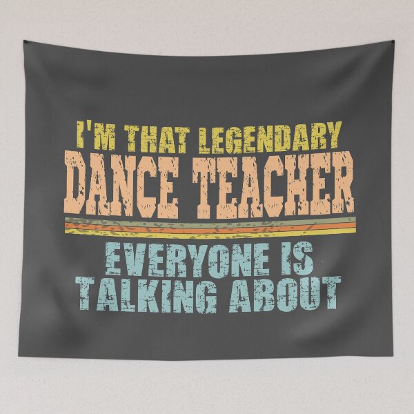Item preview, Im that legendary dance teacher everyone is talking about designed and sold by Colorfulman.