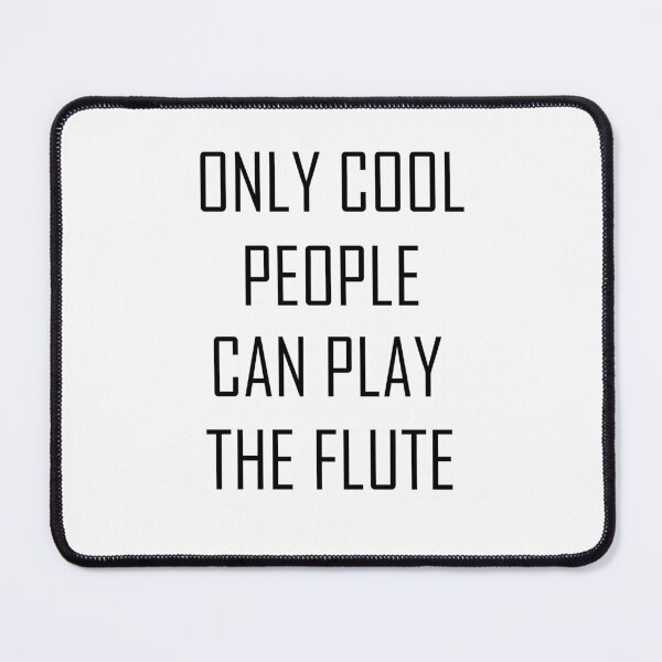 Item preview, Only Cool People Can Play The Flute designed and sold by MIROUZ2000.