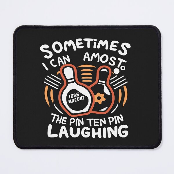 Item preview, ometimes I can almost hear The ten pin laughing bowling designed and sold by Pitchou07.