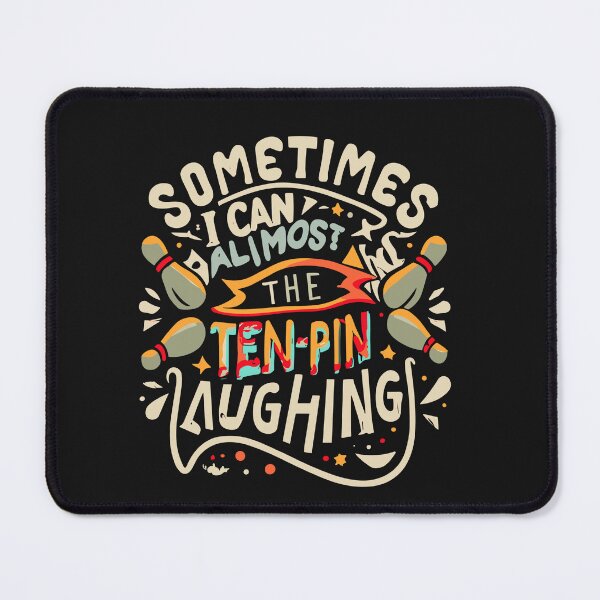 Item preview, SOmetimes I can almost hear The ten pin laughing bowling designed and sold by Pitchou07.