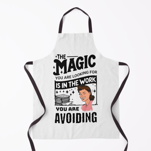 Item preview, THE MAGIC YOU ARE LOOKING FOR IS IN THE WORK YOU ARE AVOIDING designed and sold by HYPeR-NaTUrE.