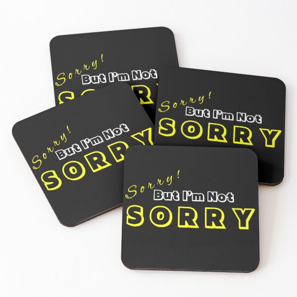 Item preview, Sorry! But I'm Not SORRY designed and sold by TheChibuGroup.