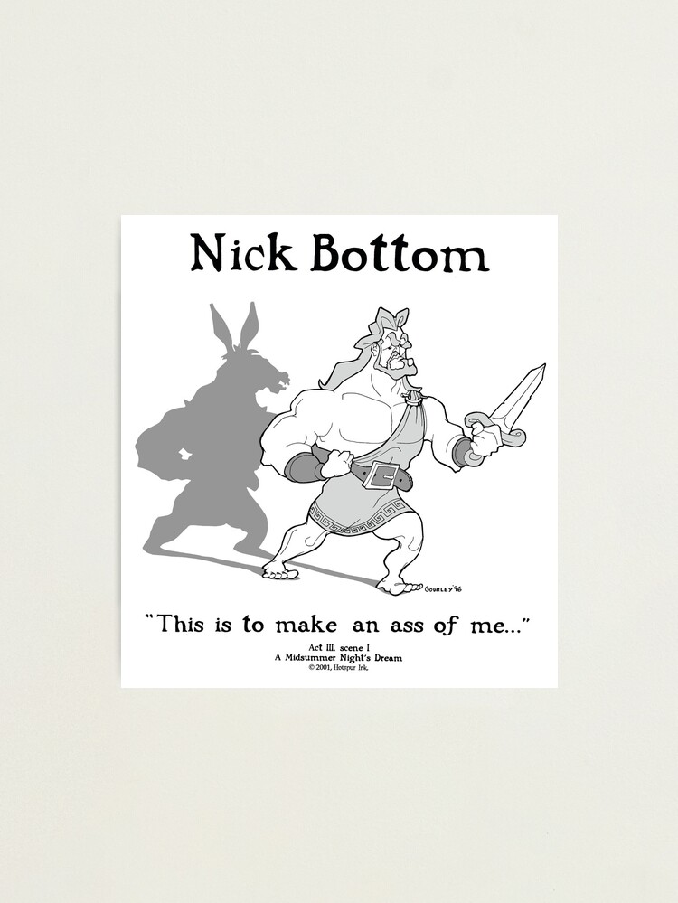 Photographic Print, NICK BOTTOM designed and sold by Matt Gourley
