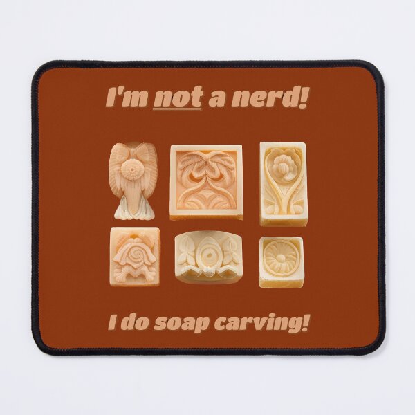 Item preview, I'm NOT a nerd! I do SOAP CARVING! designed and sold by SolidEarthArt.