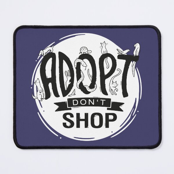 Item preview, Adopt Don't Shop designed and sold by Motivburg.