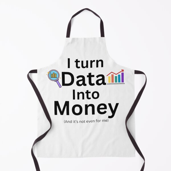 Item preview, I turn data into money, data analyst and data scientist designed and sold by NoetherSym.