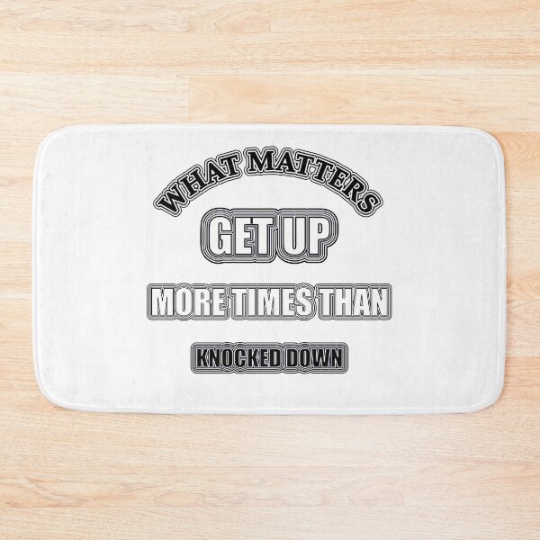 Item preview, What Matters, Get Up More Times Than Knocked Down designed and sold by AychtuoImages.