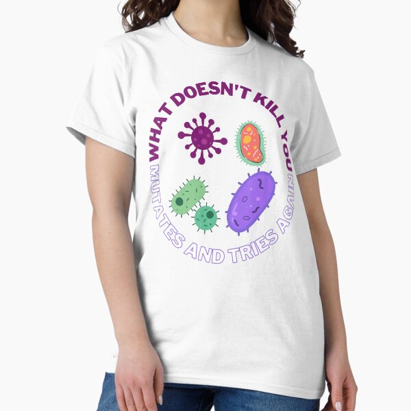 Item preview, What doesn't kill you mutates and tries again, microbiology and medicine designed and sold by NoetherSym.
