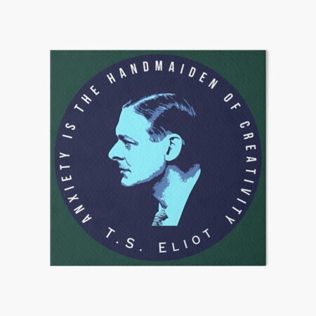 Item preview,  T.S. Eliot portrait and quote: Anxiety is the handmaiden of creativity designed and sold by artbleed.