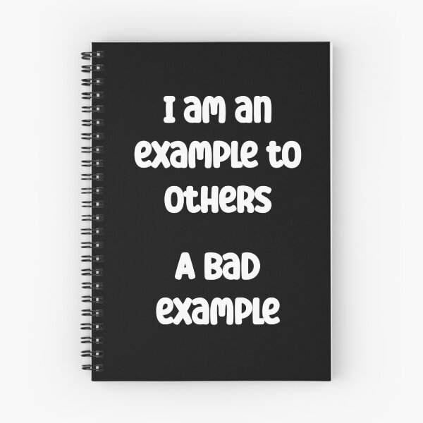 Item preview, I am an example to others. A bad example Funny Quote designed and sold by Gevover.