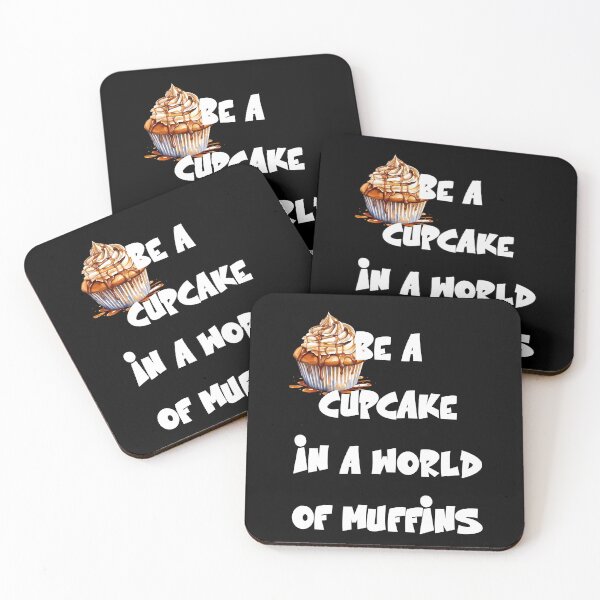 Item preview, Be a cupcake in a world of muffins Funny Sweet Quote designed and sold by Gevover.
