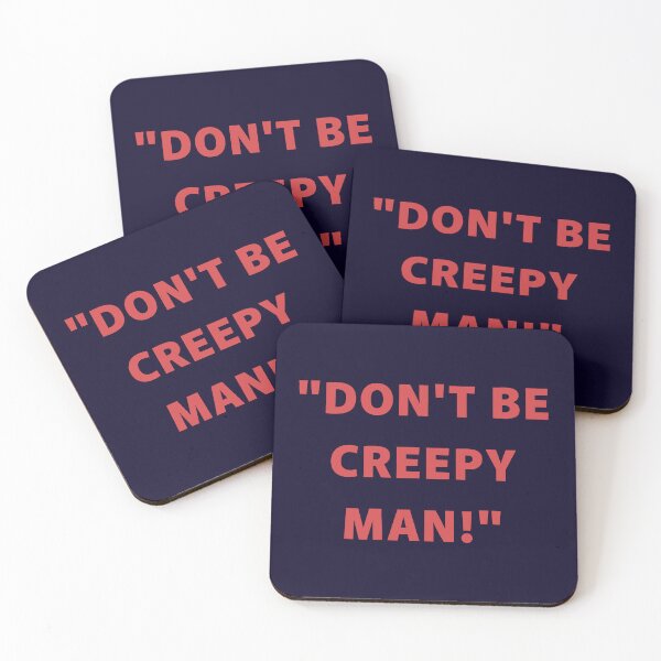 Item preview, DON'T BE CREEPY MAN. FUNNY SLOGAN designed and sold by La Loca.