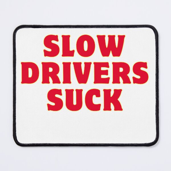 Item preview,  Slow Drivers Suck designed and sold by AngelArtss.