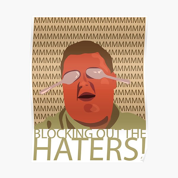 Blocking out the Haters! Poster