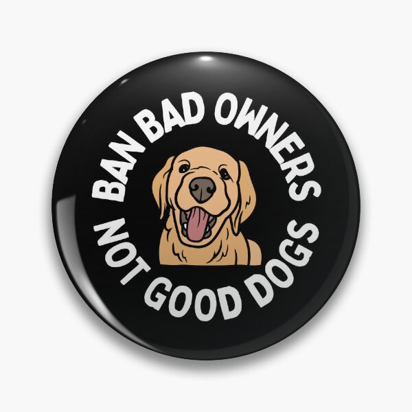 Item preview, Ban Bad Owners Not Good Dogs designed and sold by Beezi Graphix.